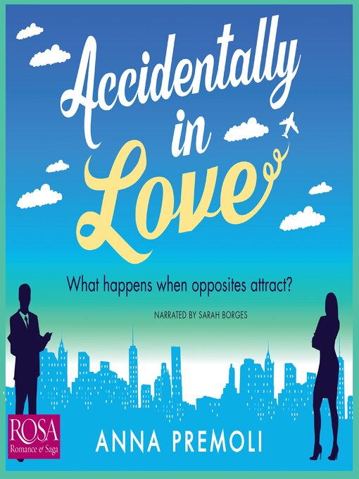 Title details for Accidentally in Love by Anna Premoli - Wait list
